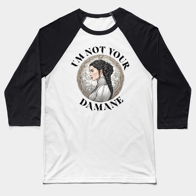 not your damane - the wheel of time Baseball T-Shirt by whatyouareisbeautiful